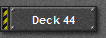 Deck 44